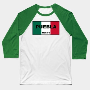 Puebla City in Mexican Flag Colors Baseball T-Shirt